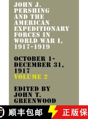 【3-4周达】John J. Pershing and the American Expeditionary Forces in World War I, 1917-1919: October ... [9780813187099]