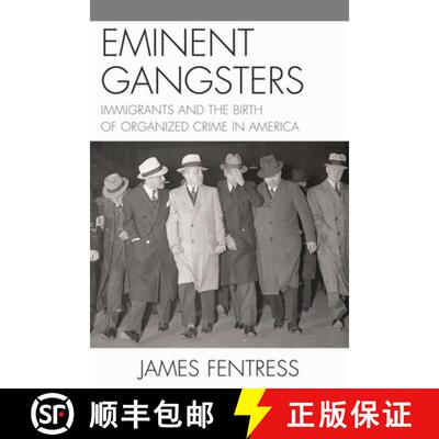 【3-4周达】Eminent Gangsters : Immigrants and the Birth of Organized Crime in America [9780761852155]