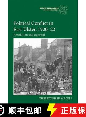 【3-4周达】Political Conflict in East Ulster, 1920-22 - Revolution and Reprisal: Revolution and Reprisal [9781783275113]