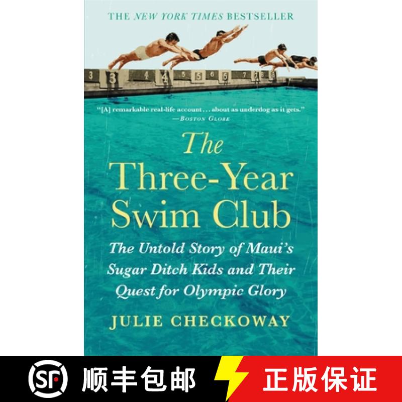 【3-4周达】The Three-Year Swim Club: The Untold Story of Maui's Sugar Ditch Kids and Their Quest for ... [9781455536276]