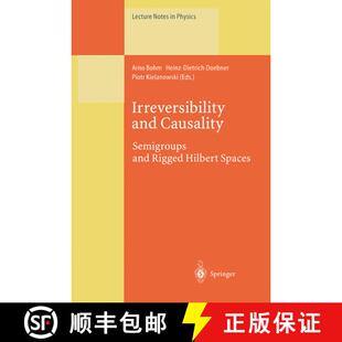 【3-4周达】Irreversibility and Causality : Semigroups and Rigged Hilbert Spaces (Softcover reprint of... [9783662141960]