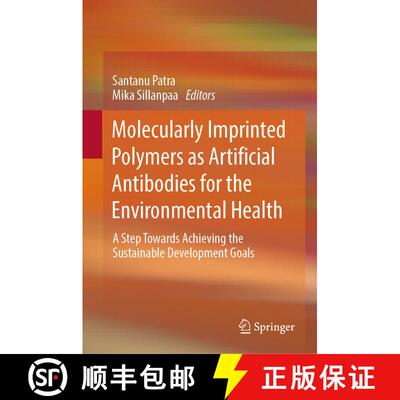 【3-4周达】Molecularly Imprinted Polymers as Artificial Antibodies for the Environmental Health : A S... [9783031589942]