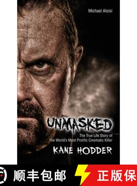【3-4周达】Unmasked: The True Story of the World's Most Prolific, Cinematic Killer [9780985214678]
