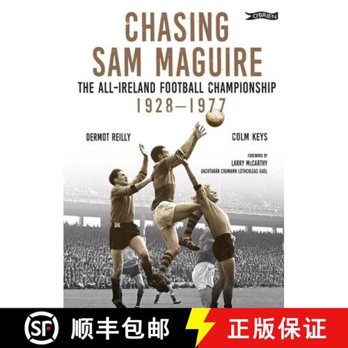【3-4周达】精装 Chasing Sam Maguire: The All-Ireland Football Championship 1928-1977 [9781788493802]