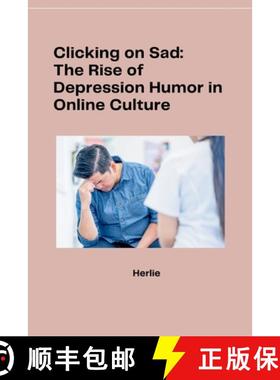 【3-4周达】Clicking on Sad: The Rise of Depression Humor in Online Culture [9783384280046]