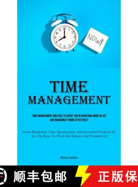 【3-4周达】Time Management: Time Management Abilities To Assist You In Achieving More In Life And Man... [9781835733851]