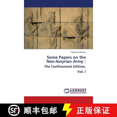 预订 Some Papers on the Neo-Assyrian Army : The Confinement Edition, Vol. I [9786205494639]