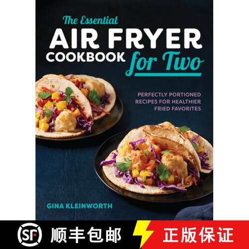 【3-4周达】The Essential Air Fryer Cookbook for Two: Perfectly Portioned Recipes for Healthier Fried ... [9781641523103]