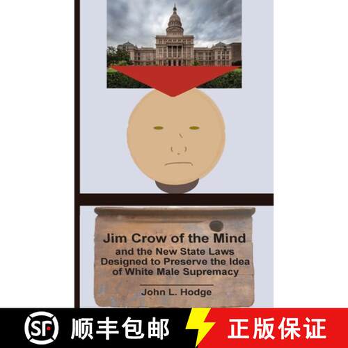 【3-4周达】Jim Crow of the Mind and the New State Laws Designed to Preserve the Idea  of White Male S... [9780983179085]