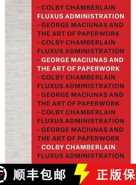 【3-4周达】Fluxus Administration: George Maciunas and the Art of Paperwork [9780226831374]