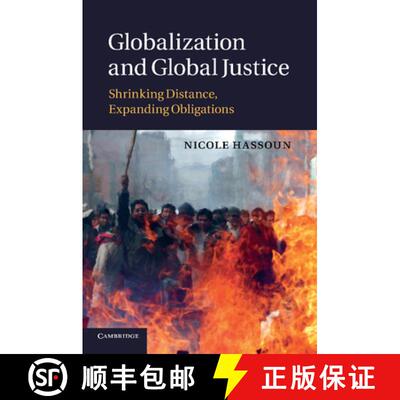 【3-4周达】Globalization and Global Justice: Shrinking Distance, Expanding Obligations [9781107424920]