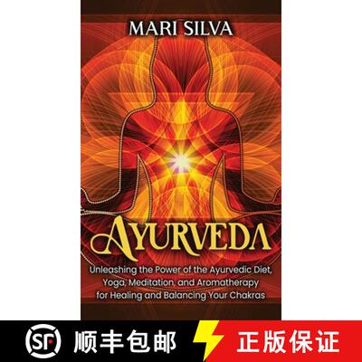 【3-4周达】精装 Ayurveda: Unleashing the Power of the Ayurvedic Diet, Yoga, Meditation, and Aromather... [9781638180388]