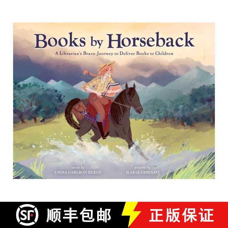 【3-4周达】Books by Horseback: A Librarian's Brave Journey to Deliver Books to Children [9781499811735]