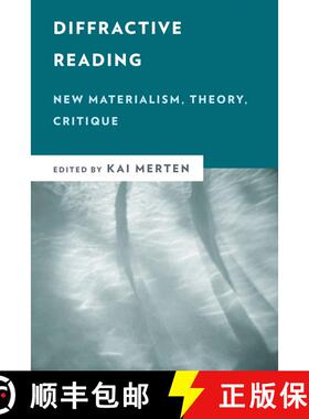 【3-4周达】Diffractive Reading : New Materialism, Theory, Critique [9781538155677]