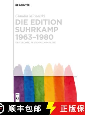 【3-4周达】Die Edition Suhrkamp 1963-1980: Geschichte, Texte Und Kontexte [9783110606614]