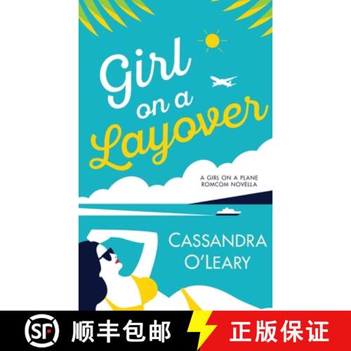 【3-4周达】Girl on a Layover: A Steamy, Feel-Good, Second Chance Romance Novella [9780648422785]