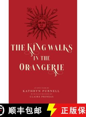 【3-4周达】The King Walks in the Orangerie: The Ghost of Louis XIV Reflects on Life and Loves in Vers... [9780648860686]