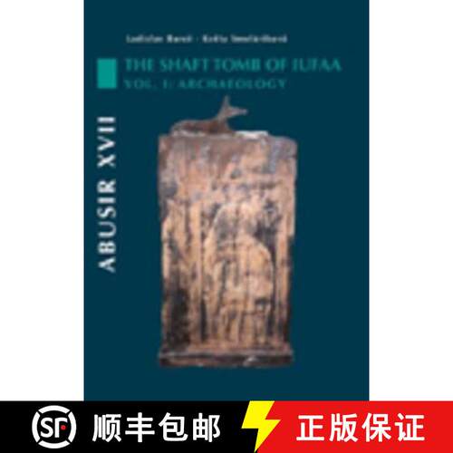 【3-4周达】Abusir XVII: The Shaft Tomb of Iufaa, Volume 1: The Archaeology - Abusir XVII The Archaeology [9788073082383]