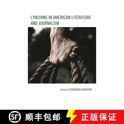 【3-4周达】Lynching in American Literature and Journalism [9781666909098]