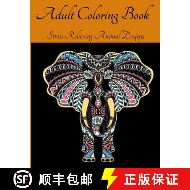 【3-4周达】Adult Coloring Book - Stress Relieving Animal Designs: An Adult Coloring Book Featuring Mo... [9781803844008]