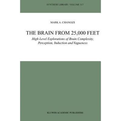 【4周达】The Brain from 25,000 Feet : High Level Explorations of Brain Complexity, Perception, Induct... [9789048162444]