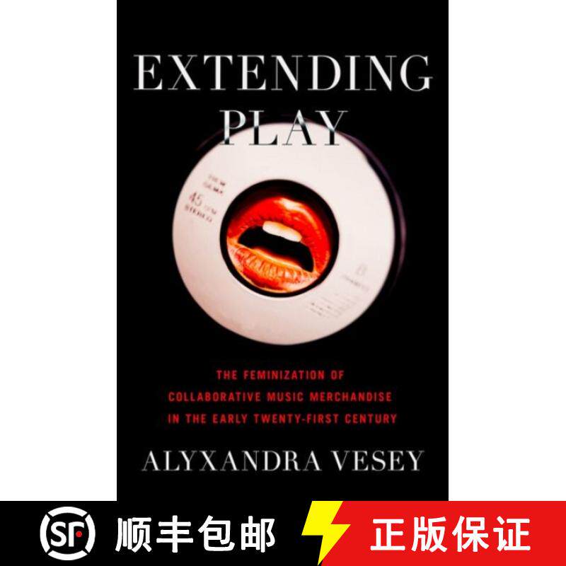 【3-4周达】Extending Play: The Feminization of Collaborative Music Merchandise in the Early Twenty-Fi... [9780190085636]