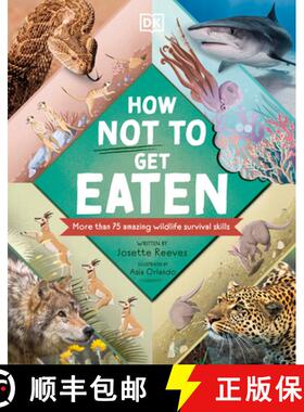 【3-4周达】How Not to Get Eaten: More than 75 Incredible Animal Defenses [9780744056501]