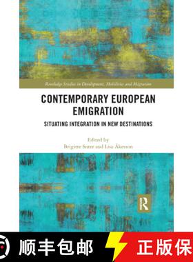 【3-4周达】Contemporary European Emigration: Situating Integration in New Destinations [9781032174495]