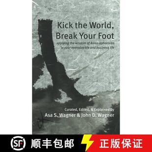 【3-4周达】Kick the World, Break Your Foot: applying the wisdom of Asian aphorisms to your everyday l... [9781915494221]