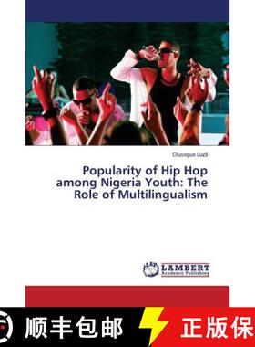 预订 Popularity of Hip Hop among Nigeria Youth: The Role of Multilingualism [9783659572692]