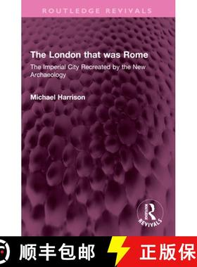 【3-4周达】The London That Was Rome: The Imperial City Recreated by the New Archaeology [9781032388885]