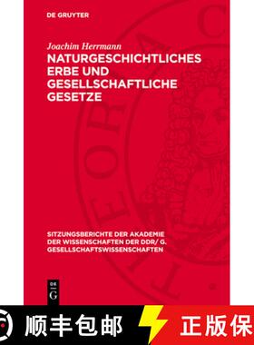 【3-4周达】Naturgeschichtliches Erbe Und Gesellschaftliche Gesetze: Probleme Der Herausbildung Der Me... [9783112774366]