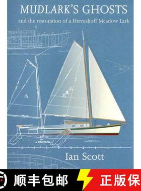 【3-4周达】Mudlark's Ghosts: And the Restoration of a Herreshoff Meadow Lark [9781574092455]