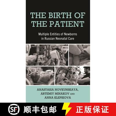 【3-4周达】The Birth of the Patient: Multiple Entities of Newborns in Russian Neonatal Care [9781666937404]