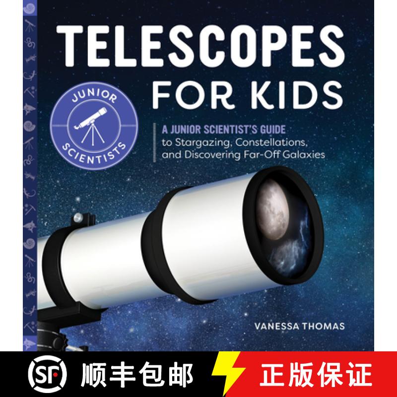 【3-4周达】Telescopes for Kids: A Junior Scientist's Guide to Stargazing, Constellations, and Discove... [9781647398248]
