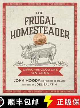 【3-4周达】The Frugal Homesteader : Living the Good Life on Less [9780865718937]