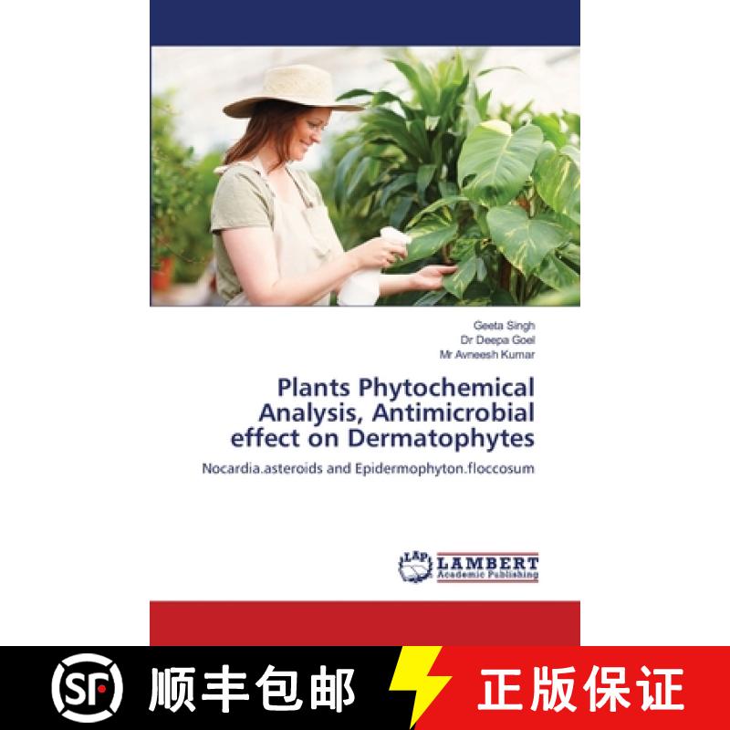预订 Plants Phytochemical Analysis, Antimicrobial effect on Dermatophytes [9783844318937]