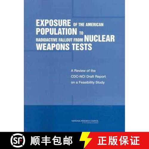 【3-4周达】Exposure of the American Population to Radioactive Fallout from Nuclear Weapons Tests: A R... [9780309087131]