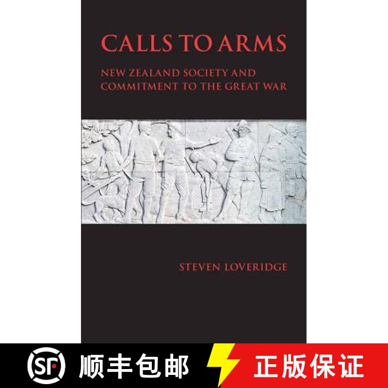 预订 Calls to Arms: New Zealand Society and Commitment to the Great War [9780864739674]