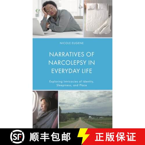【3-4周达】精装 Narratives of Narcolepsy in Everyday Life : Exploring Intricacies of Identity, Sleepi... [9781666913187]