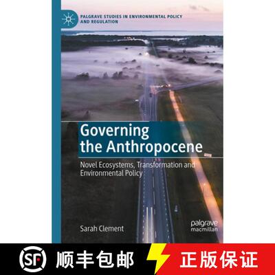 【3-4周达】Governing the Anthropocene : Novel Ecosystems, Transformation and Environmental Policy [9783030603526]