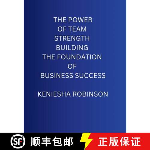 【3-4周达】The Power of Team Strength Building the Foundation of Business Success [9798295462412]
