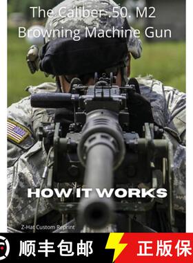 【3-4周达】The Caliber .50 M2 Browning Machine Gun - How it Works [9781955611992]