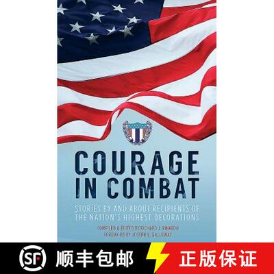 【3-4周达】Courage in Combat: Stories by and about Recipients of the Nation's Highest Decorations [9781612004563]