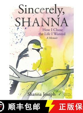 【3-4周达】Sincerely, Shanna: How I Chose the Life I Wanted A Memoir [9781630504564]