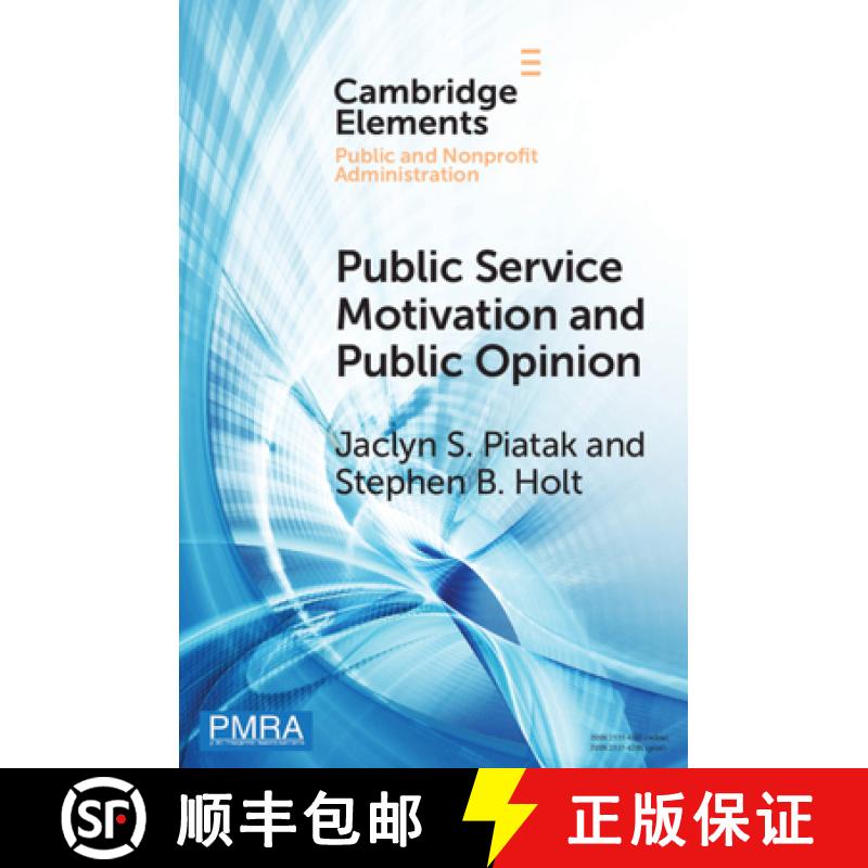 【4周达】Public Service Motivation and Public Opinion : Examining Antecedents and Attitudes [9781108964005]