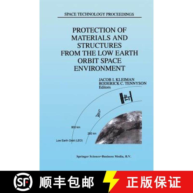 【3-4周达】Protection of Materials and Structures from the Low Earth Orbit Space Environment: Proceed... [9789401060042]