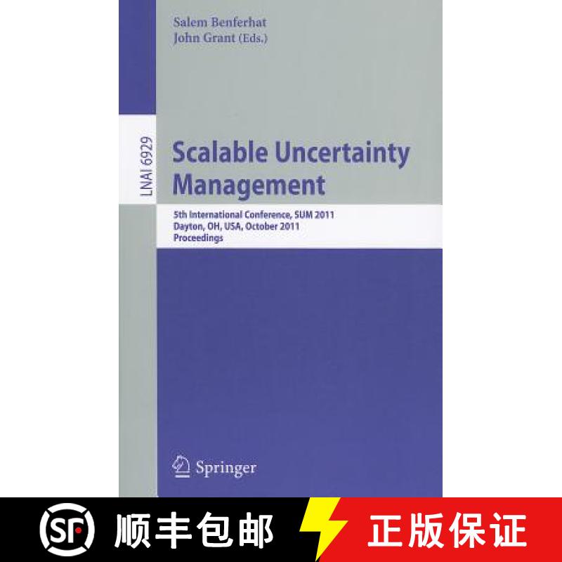 【3-4周达】Scalable Uncertainty Management : 5th International Conference, SUM 2011, Dayton, OH, USA,... [9783642239625]