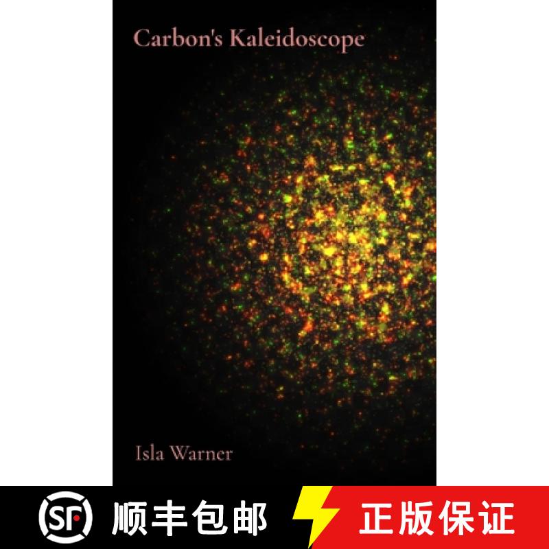 【4周达】Carbon's Kaleidoscope: Exploring the diverse functionalities of carbon: Understanding bondin... [9798348499693]