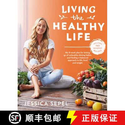 【3-4周达】Living the Healthy Life: An 8 week plan for letting go of unhealthy dieting habits and fin... [9781509828371]